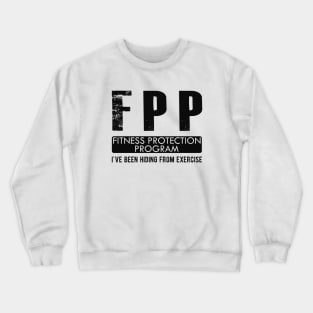 Workout - FPP Fitness Protection Program Crewneck Sweatshirt